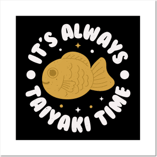 It's Always Taiyaki Time - Japanese Fish Snack Posters and Art